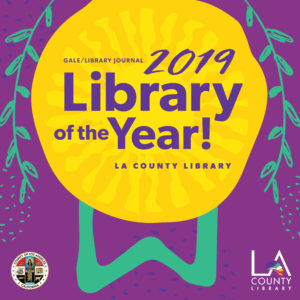 Graphic design advertisement for LA County Library’s Library Journal 2019 Library of the Year award