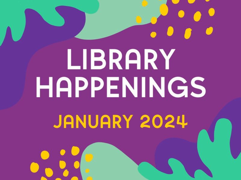 Library Happenings Jan 2024