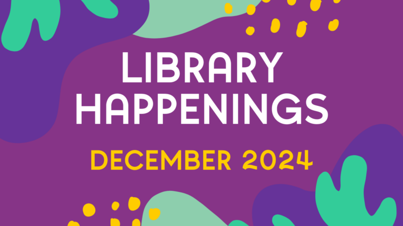 Library Happenings Dec 2024