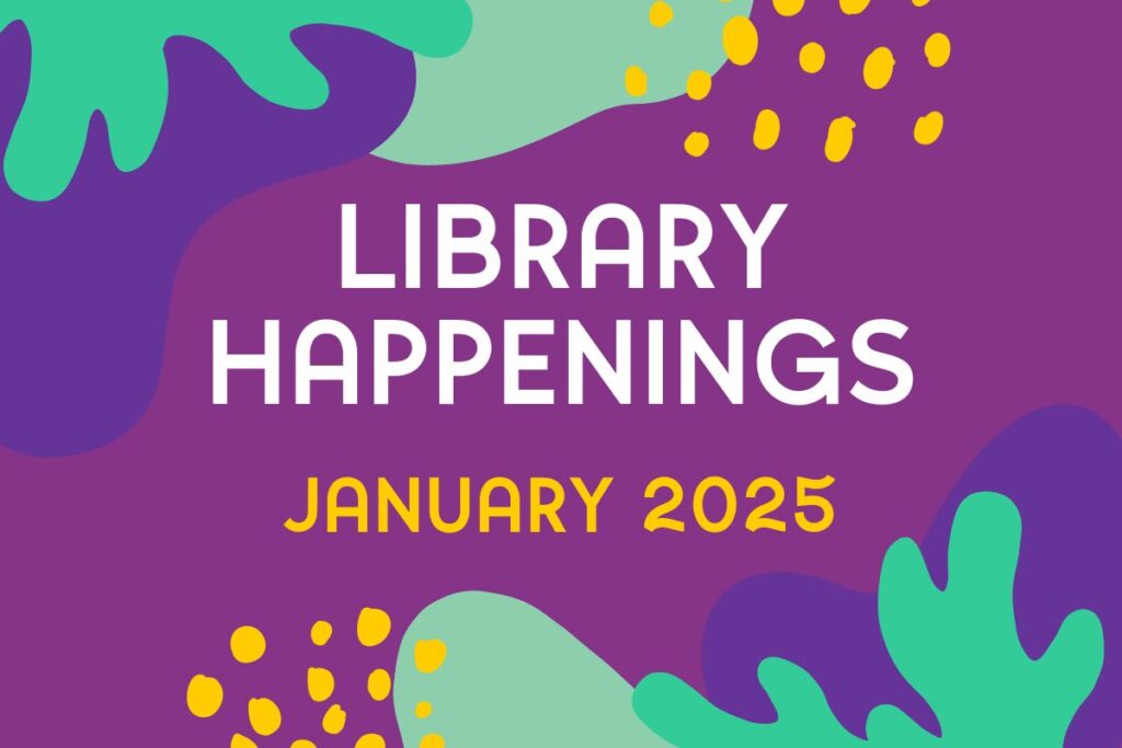 Library Happenings January 2025