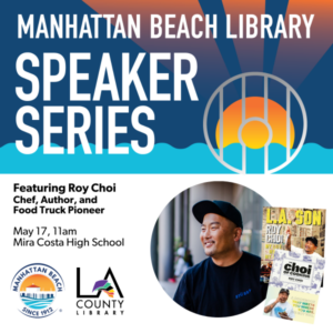 Event notice for Manhattan Beach Speaker Series featuring Chef Roy Choi