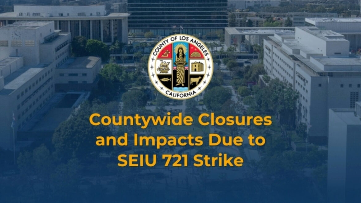 Cluntywide closures and impacts due to SEIU 721 Strike