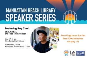Manhattan Beach Speaker Series featuring Chef Roy Choi