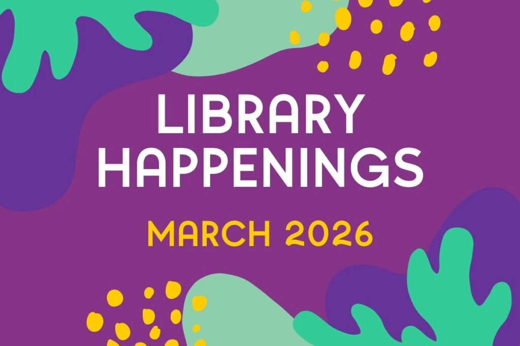 Library Happenings March 2026