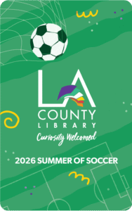 LA County Library Summer of Soccer Library Card