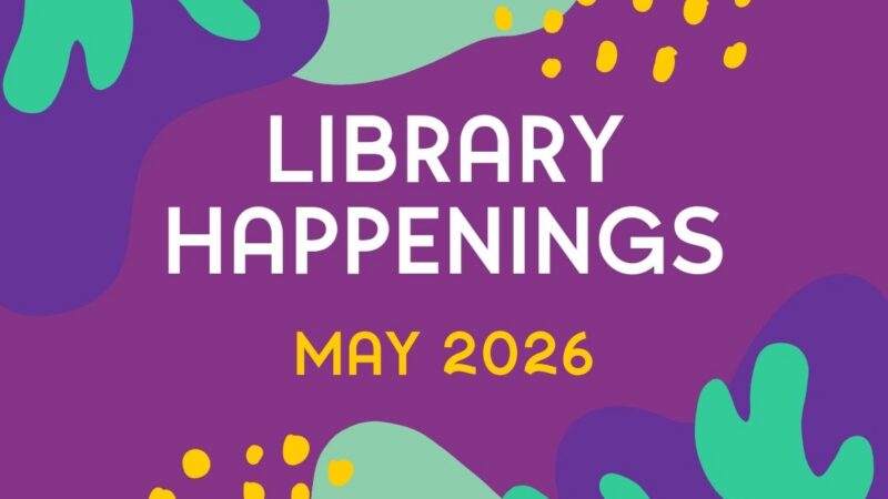 Library Happenings May 2026