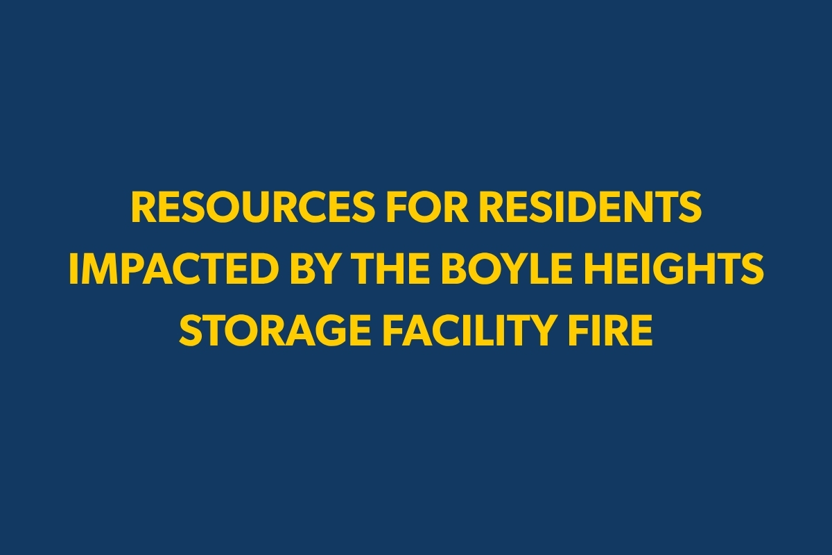 resources for those affected by Boyle Heights storage facility fire