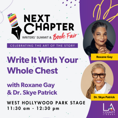 2026.11.14 NCWS Roxane Gay 1 Roxane Gay & Dr. Skye Patrick Write it With Your Whole Chest